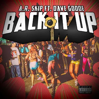 BACK IT UP by A.R. SKIP