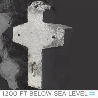 1200 FT Below Sea Level by Jason Upton