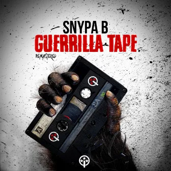 Guerrilla Tape Remastered by Snypa B