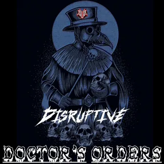 Doctor's Orders by Disruptive