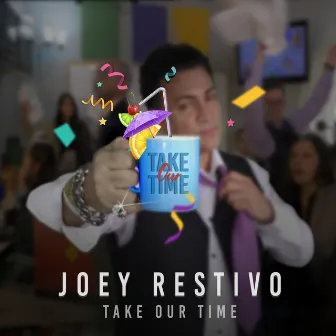 Take Our Time by Joey Restivo