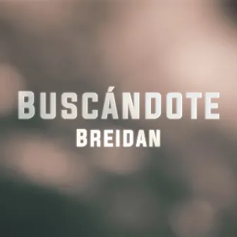 Buscándote by Breidan