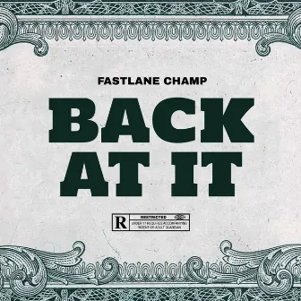 BACK AT IT by Fastlane Champ