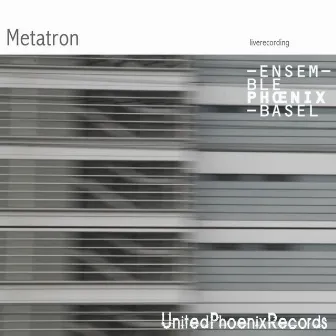 Buess & Gubler: Metatron by Ensemble Phoenix Basel