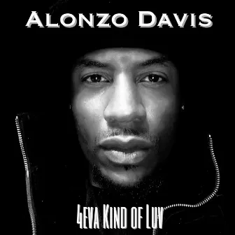 4eva Kind of Luv by Alonzo Davis