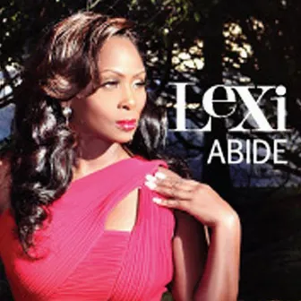 Abide - Single (Radio Edit) by Lexi