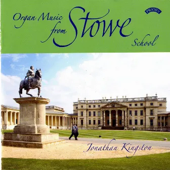 Organ Music from Stowe School by Jonathan Kingston