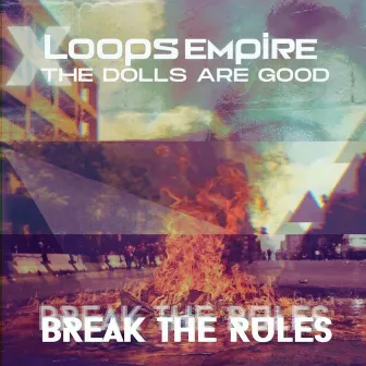 Break the Rules by Loops Empire