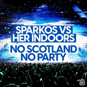 No Scotland No Party by Sparkos