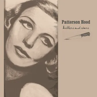 Killers and Stars by Patterson Hood