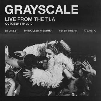 Live From The TLA by Grayscale