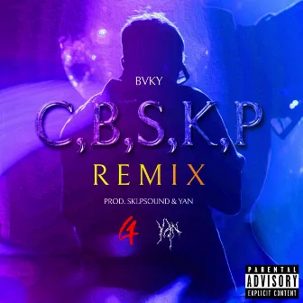 C,B,S,K,P (REMIX) by Bvky