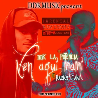 Ven Aqui Mami by DDK la Potencia