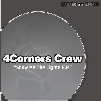 Show me the Lighta by 4Corners Crew