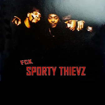 Fck Sporty Thievz by Sporty Thievz