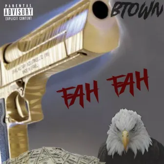 Fah Fah by Btownthepoet