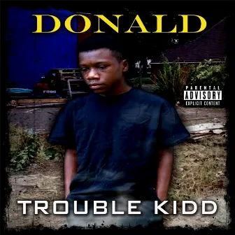 Trouble Kidd by Donald