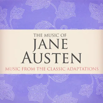 The Music of Jane Austen (Music from the Classic Adaptions) by L'Orchestra Numerique