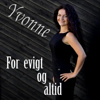 For Evigt Og Altid by Yvonne