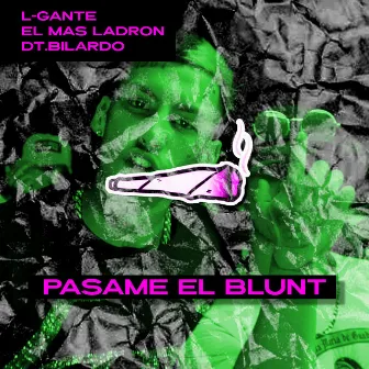 Pasame el Blunt by El Mas Ladron