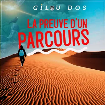 La preuve d'un parcours by Gilou Dos