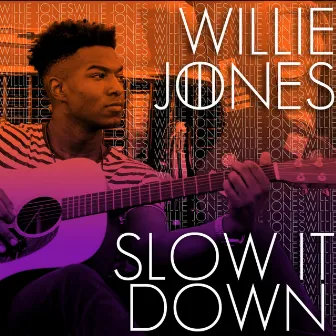 Slow It Down by Willie Jones