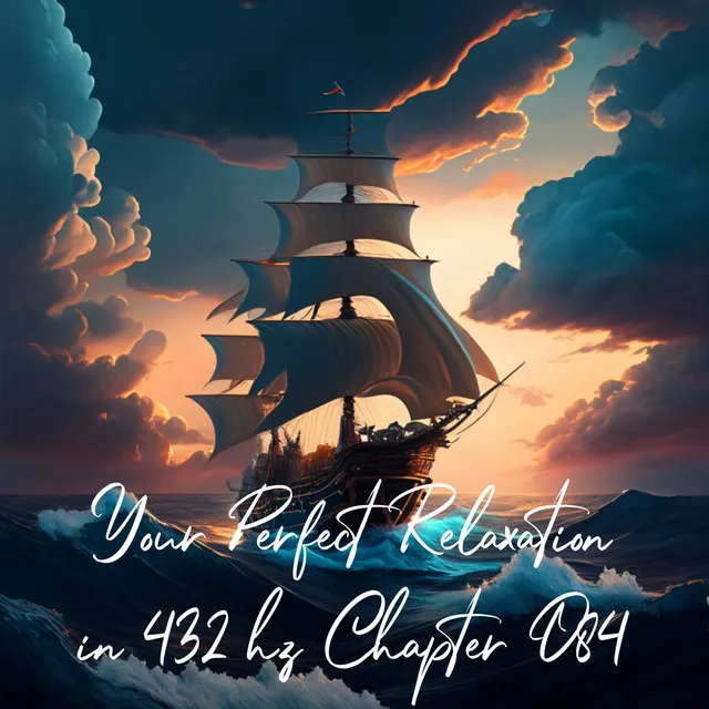 Your Perfect Relaxation in 432 Hz Chapter 084, Pt. 4