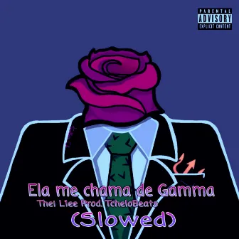 Ela Me Chama de Gamma (Slowed) by Thei L1ee