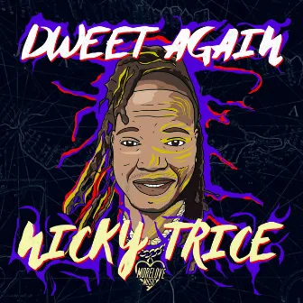 Dweet Again by Nicky Trice