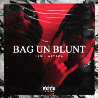 Bag Un Blunt by Ian