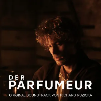 Der Parfumeur (Original Soundtrack) by Richard Ruzicka