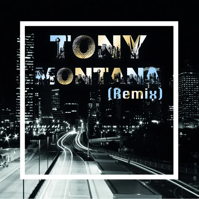 Tony Montana (Remix)