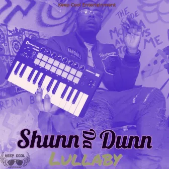 Lullaby by Shunn Da Dunn