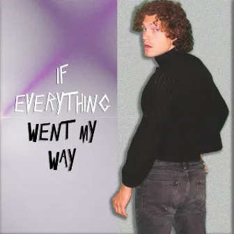 If Everything Went My Way by Taylor Crawford