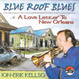 Blue Roof Blues by Jon-Erik Kellso