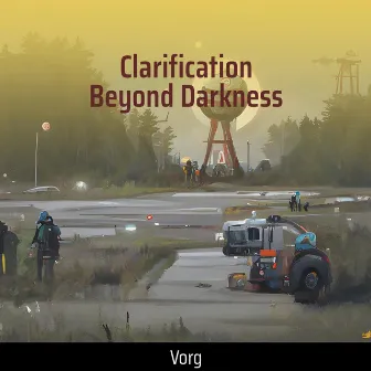 Clarification Beyond Darkness by VORG