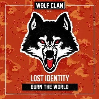 Burn The World by Lost Identity