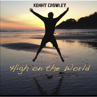 High On the World by Kenny Crowley