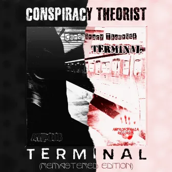 Terminal (Remastered Edition) by Conspiracy Theorist