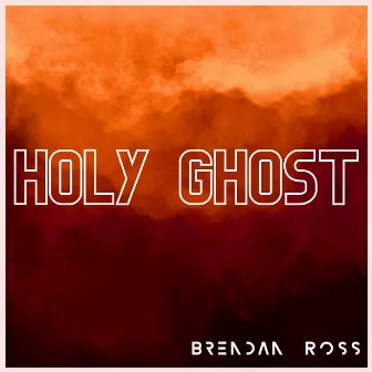 Holy Ghost by Brendan Ross