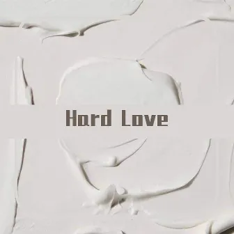 Hard Love by 