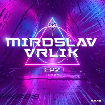 Miroslav Vrlik EP2 by Miroslav Vrlik