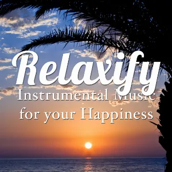 Relaxify - Instrumental Music for your Happiness by Flute Shakuhachi