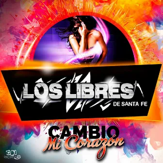 Cambio Mi Corazón by Los Libres