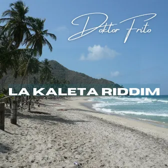 La Kaleta Riddim by Doktor Frito