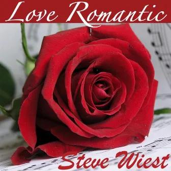 Love Romantic by Steve Wiest