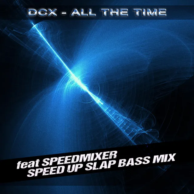 All The Time - Speed Up Slap Bass Mix