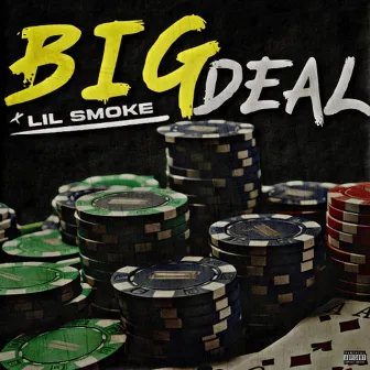 Big Deal by Lil Smoke