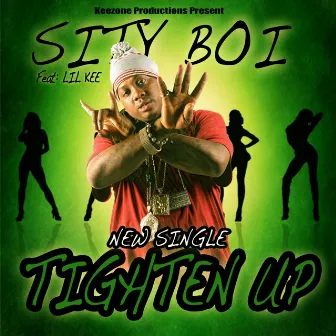 Tighten Up (I Got Money Ho) by Sity Boi