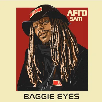 BAGGIE EYES by Afro Sam